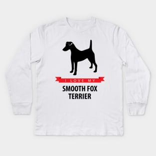 I Love My Smooth Fox Terrier Kids Long Sleeve T-Shirt